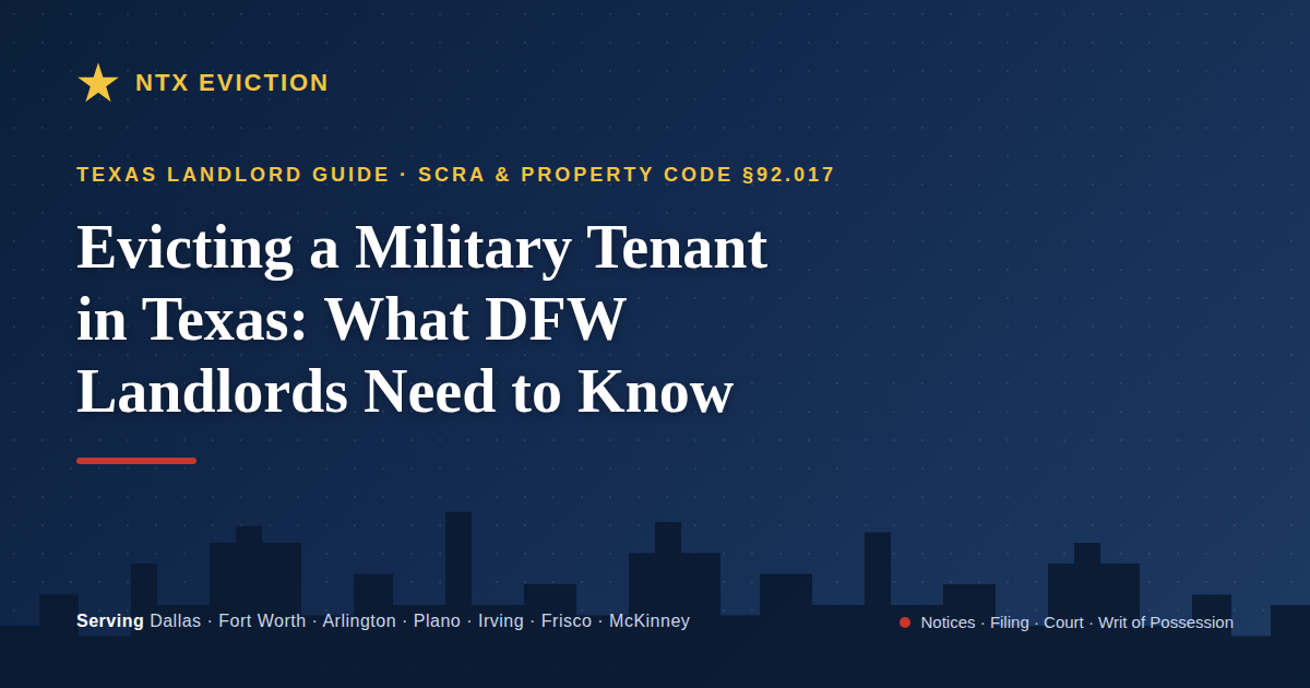 Evicting Military Tenants in Texas: DFW Landlord Guide