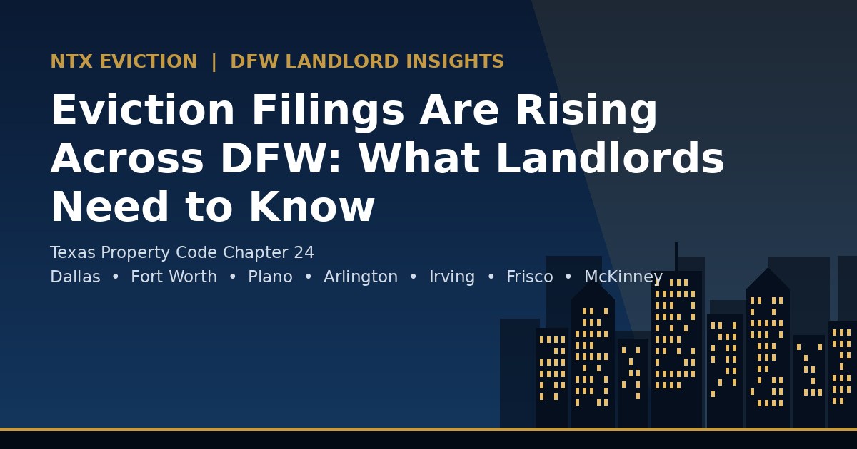 DFW Eviction Filings Are Rising in 2026: A Landlord's Guide